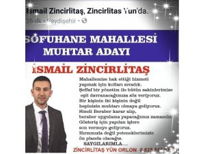 Muhtar adayı Zincirlitaş, Mahallelinin can dostu olacağım