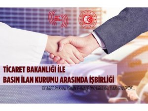 Ticaret Bakanlığı ile Basın İlan Kurumu arasında işbirliği