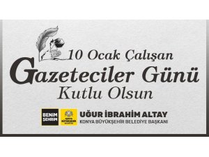 Başkan Altay Çalışan Gazeteciler Günü’nü Kutladı