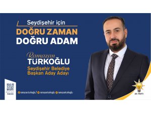 Ramazan Türkoğlu Seydişehir Belediye Başkanlığı Aday Adayı Olduğunu Açıkladı