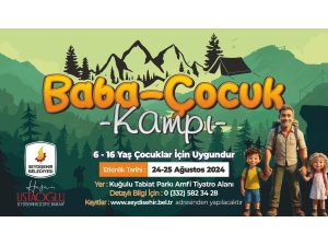 BABA ÇOCUK KAMPI BAŞLIYOR