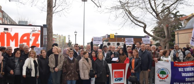 CHP Konya İl Başkan Yardımcısı Toprak: Milyonlarca emeklimiz, giderek yoksullaşıyor