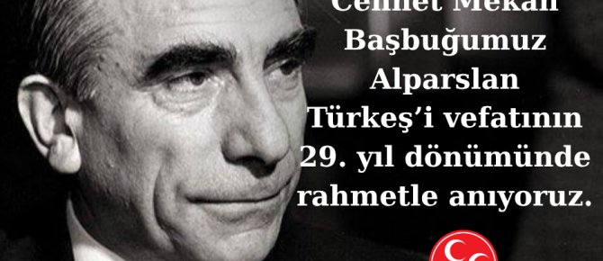 MHP Seydişehir İlçe Başkanı Kadir Kocabaş’tan Başbuğ Türkeş’i Anma Mesajı