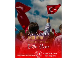 MHP Seydişehir İlçe Başkanı Kadir Kocabaş’tan 23 Nisan Mesajı...