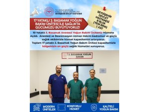 SEYDİŞEHİR DEVLET HASTANESİ’NDE YOĞUN BAKIM GÜCÜ BÜYÜYOR