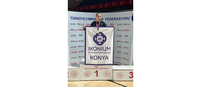 KONYA’NIN CİMNASTİKTEKİ GURURU
