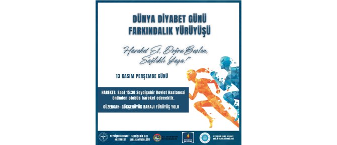 DÜNYA DİYABET GÜNÜ FARKINDALIK YÜRÜYÜŞÜ
